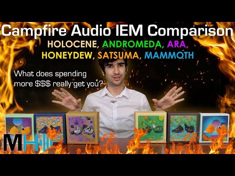 Campfire Audio IEM Comparison - Holocene, Andromeda, Mammoth, Ara, Honeydew, Satsuma