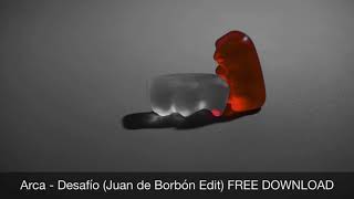 Arca - Desafío (Juan de Borbón Edit) FREE DOWNLOAD