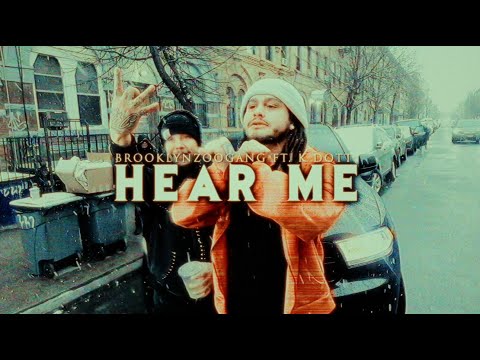 BrooklynZooGang Ft. K. Dott - Hear Me (Official Music Video)