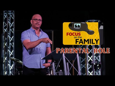 Focus On The Family : Parental Role | Pastor Rick Thompson