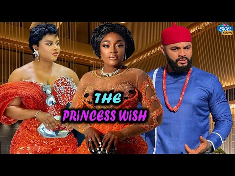 THE PRINCESS WISH~(New Movie) LIZZY GOLD, UJU OKOLI, STEPHEN ODIMGBE, Latest Nigerian Movie