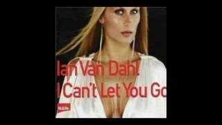 Ian Van Dahl - I Can&#39;t Let You Go (Radio Edit)