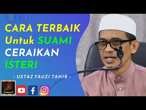 Ustaz Fauzi Tahir - CARA TERBAIK Untuk SUAMI CERAIKAN ISTERI
