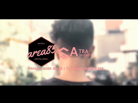 SA TRA MAMPU - AREA85 ft KT2K ( Music Video )
