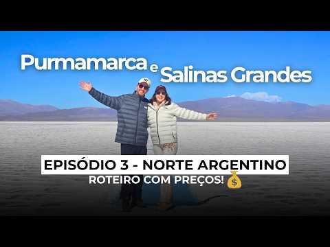 Purmamarca e Salinas Grandes: Jujuy - Norte Argentino | Ep. 03