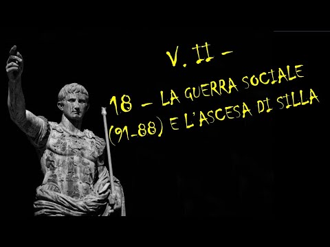 18 LA GUERRA SOCIALE (91-88) E L'ASCESA DI LUCIO CORNELIO SILLA - VOLUME II – STORIA ROMANA