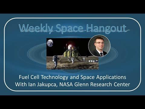 Weekly Space Hangout: 01-JUN-2022: Fuel Cell Technology and Applications with NASA's Ian Jakupca