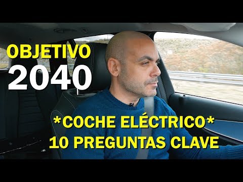 TODO ELÉCTRICO para 2040: LOS 10 TEMAS y PREGUNTAS CLAVE  (parte 2)