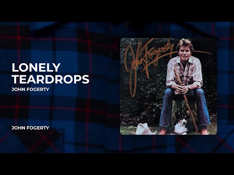 Lonely Teardrops - John Fogerty