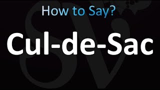 How to Pronounce Cul-de-Sac (Correctly!)