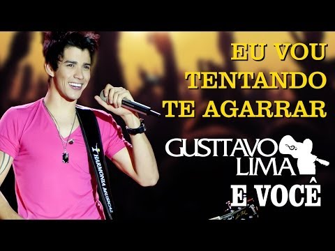 Eu Vou Tentando Te Agarrar - Gusttavo Lima