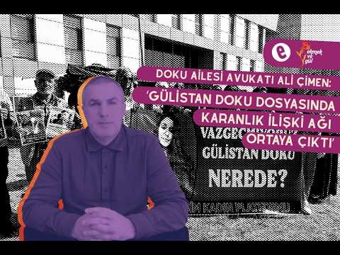 ‘Gülistan Doku dosyasında karanlık ilişki ağı ortaya çıktı’