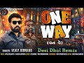 ONE WAY | VIJAY JORNANG | dj remix vijay jornang | YASH DJ@VRAJSTUDIO@vrajstudiokalol6805