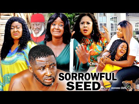 SORROWFUL SEED FULL MOVIE -ONNY MICHAEL & LUCHY DONALDS 2021 LATEST NIGERIAN NOLLYWOOD MOVIE
