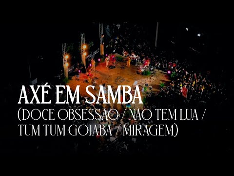 Sambaiana - Axé em Samba (Doce Obsessão/Não tem lua/Tum tum goiaba/Miragem) | Ao Vivo Rio Vermelho