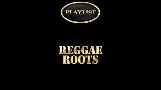 Reggae Roots Playlist