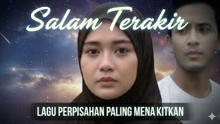 Download lagu “Salam Terakhir | Lagu Perpisahan Paling Menyakitkan” mp3 Download lagu “Salam Terakhir | Lagu Perpisahan Paling Menyakitkan” mp3