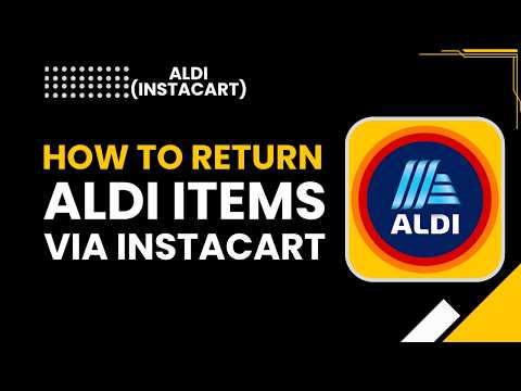 How to Return Aldi Items via Instacart
