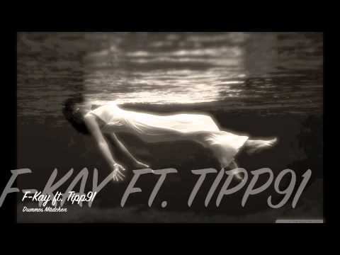 F-Kay - Dummes Mädchen ft. Tipp91 (2010)