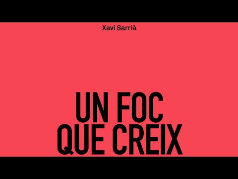 XAVI SARRIÀ - Un foc que creix (Causa, 2022)