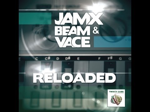 JamX, Beam & Vace - Reloaded (Midnight Mix) Preview