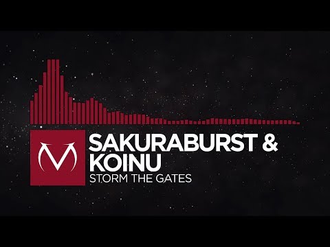 [Hybrid Trap] - Sakuraburst & Koinu - Storm The Gates