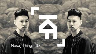 Nosaj Thing -  ID (unreleased)