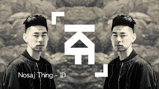 Nosaj Thing -  ID (unreleased)