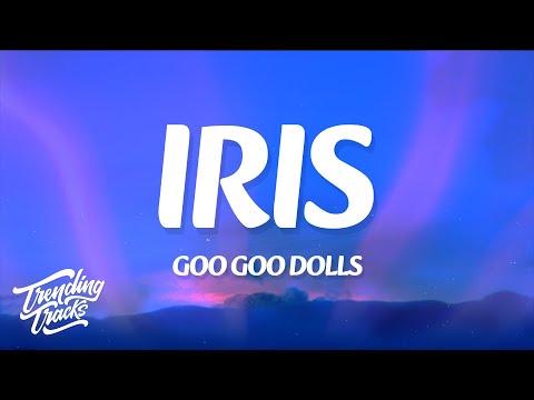 Goo Goo Dolls - Iris