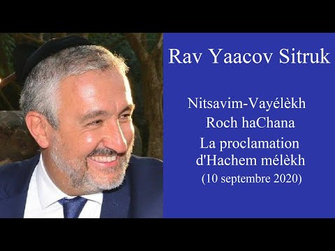 Rav Yaacov Sitruk - 51-52 Nitsavim-Vayélèkh - Roch haChana - La proclamation d'Hachem mélèkh