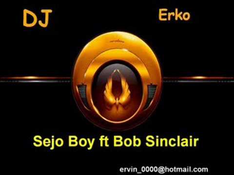 Sejo Boy and Bob Sinclair (DJ ERKO RMX)