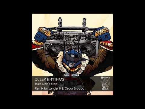 Djeep Rhythms, Lander B, Oscar Escapa - Ibiza Don't Stop (Lander B & Oscar Escapa Remix)