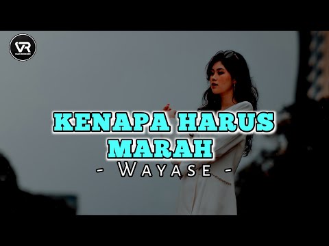 W A Y A S E‼️ _ KENAPA HARUS MARAH MARAH 2023 ( Remix )
