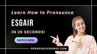 How to pronounce Esgair