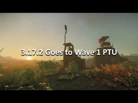 3.17.2 Goes to Wave 1 PTU #Starcitizen