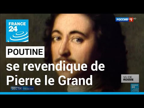 Seen from Russia: Putin claims to be Peter the Great to build an Empire • FRANCE 24