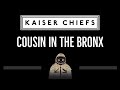 Kaiser Chiefs • Cousin in the Bronx (CC) 🎤 [Karaoke] [Instrumental Lyrics]