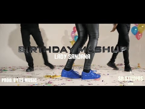 SANJANA - BIRTHDAY MASHUP ( OFFICIAL MUSICVIDEO )