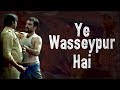 Yeh Wasseypur Hai Scene Gangs Of Wasseypur Viacom18 Motion Pictures