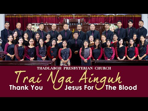 TRAI NGA AINGUH | LIVE | COVER | CHOIR | THADLABOH PRESBYTERIAN CHURCH