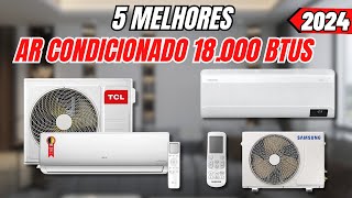 Os 5 Melhores AR CONDICIONADO DE 18.000 BTUs/AR CONCICIONADO INVERTER inverter 18000 btus