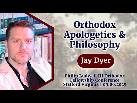 Orthodox Apologetics & Philosophy
