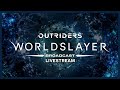 Outriders Worldslayer Reveal Broadcast Livestream