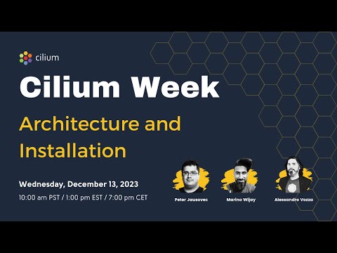 Cilium Week (Session 1): Architecture and Installation