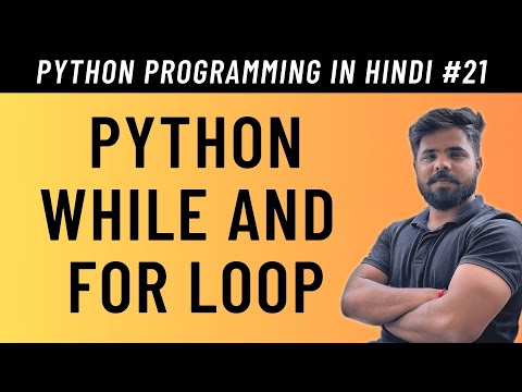 Python While Loop And For Loop In Hindi Tutorial 21