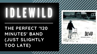 Idlewild - 100 Broken Windows | Album Review: The Perfect 120 Minutes Band