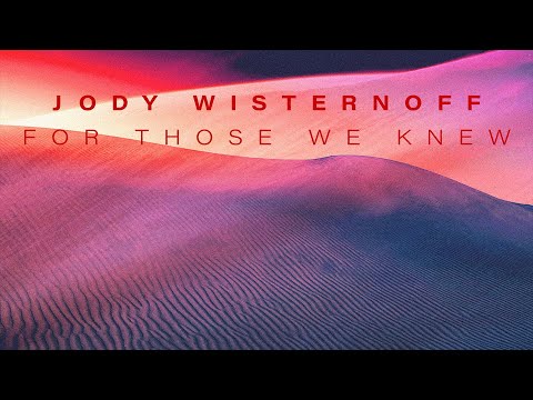 Jody Wisternoff feat. Mimi Page - For Those We Knew
