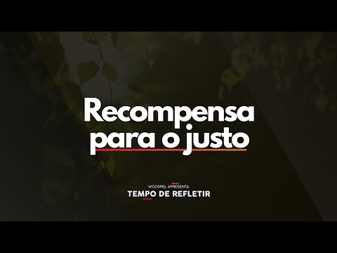 [Tempo de Refletir] Recompensa para o justo
