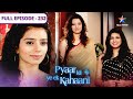 Pyaar Kii Ye Ek Kahaani Kaun Hai Dipanita Ka Adopted Beta FULL EPISODE 232