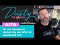 AITA For Not Wanting To Contact My Son After He Was The One Who Abandoned Me Dusty Thunder Reacts
